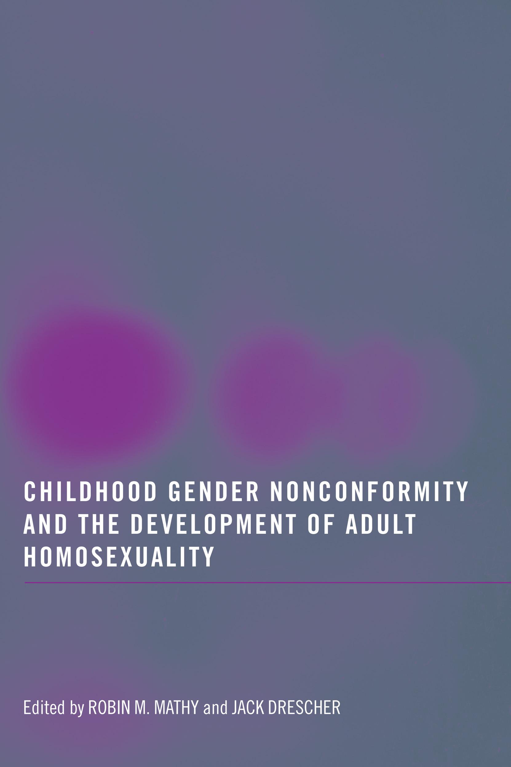 Childhood Gender Nonconformity and the Development of Adult Homosexuality
