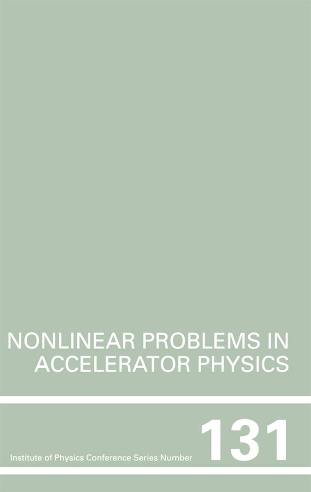Nonlinear Problems in Accelerator Physics, Proceedings of the INT workshop on nonlinear problems in accelerator physics held in Berlin, Germany, 30 March - 2 April, 1992 by Martin Berz