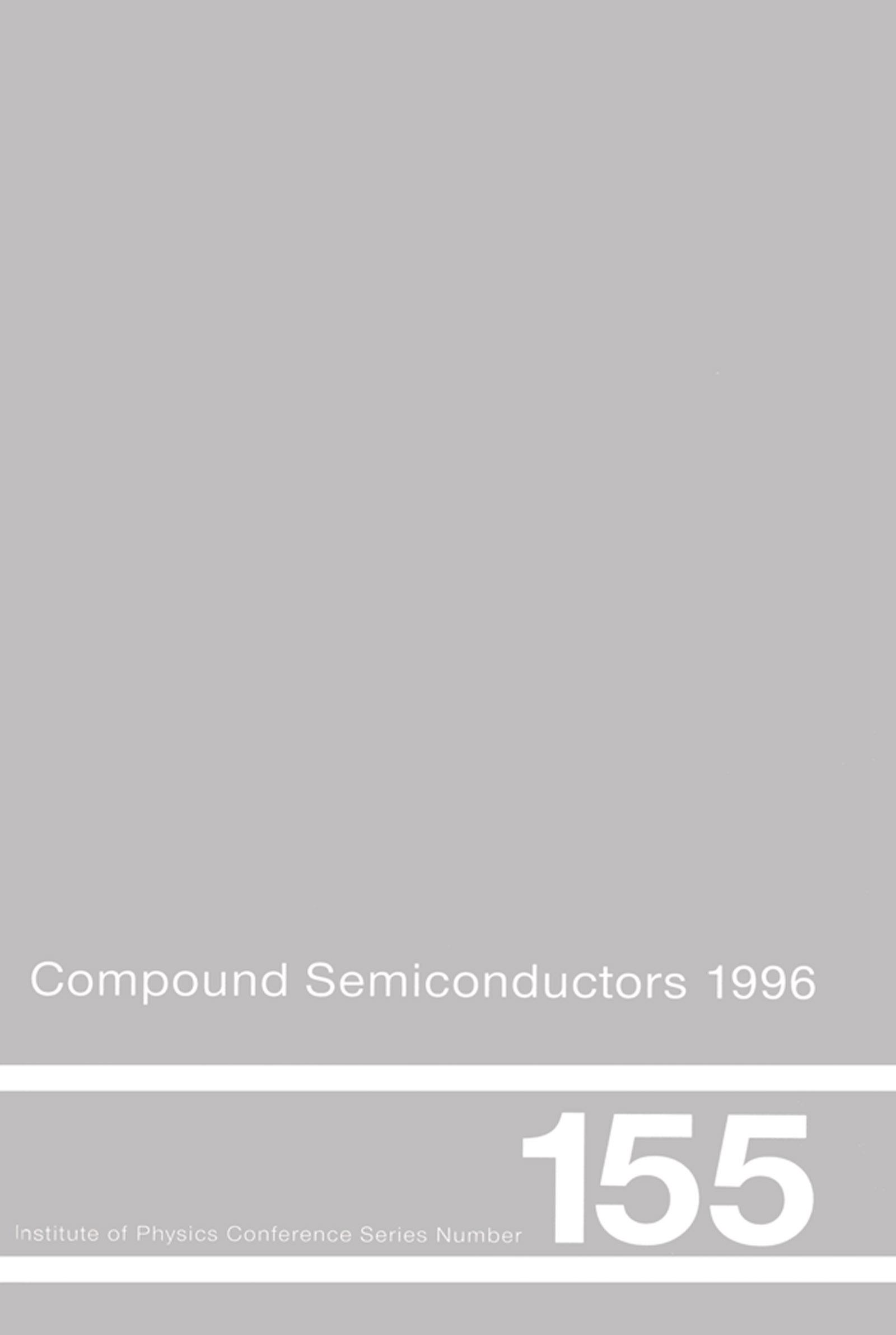 Compound Semiconductors 1996, Proceedings of the Twenty-Third INT Symposium on Compound Semiconductors held in St Petersburg, Russia, 23-27 September 1996