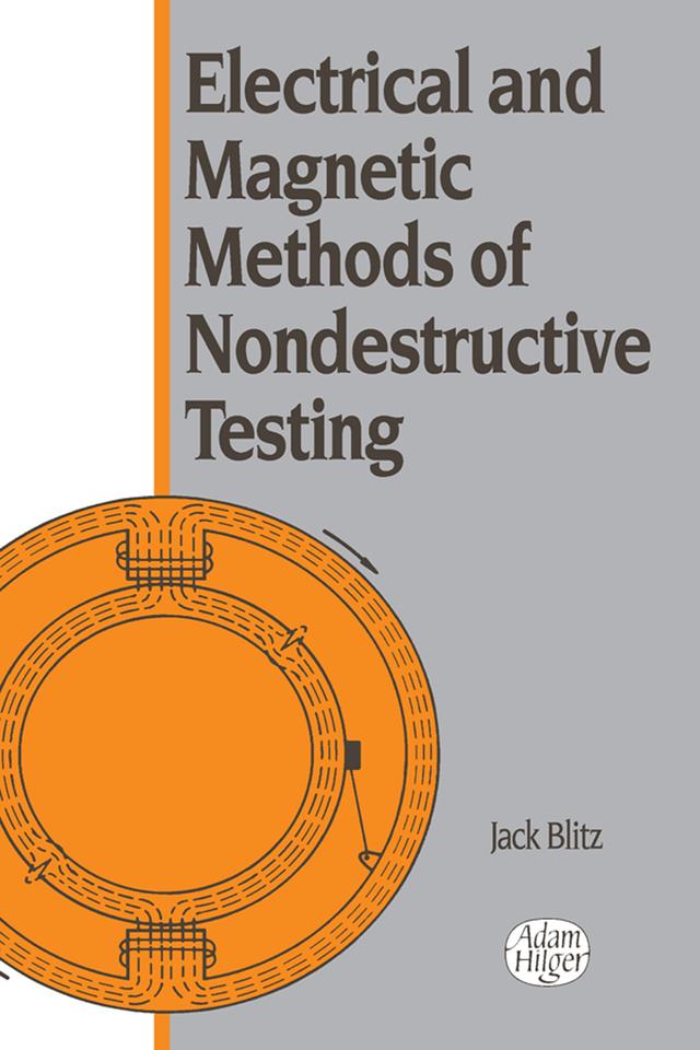 Electrical and Magnetic Methods of Nondestructive Testing by J Blitz