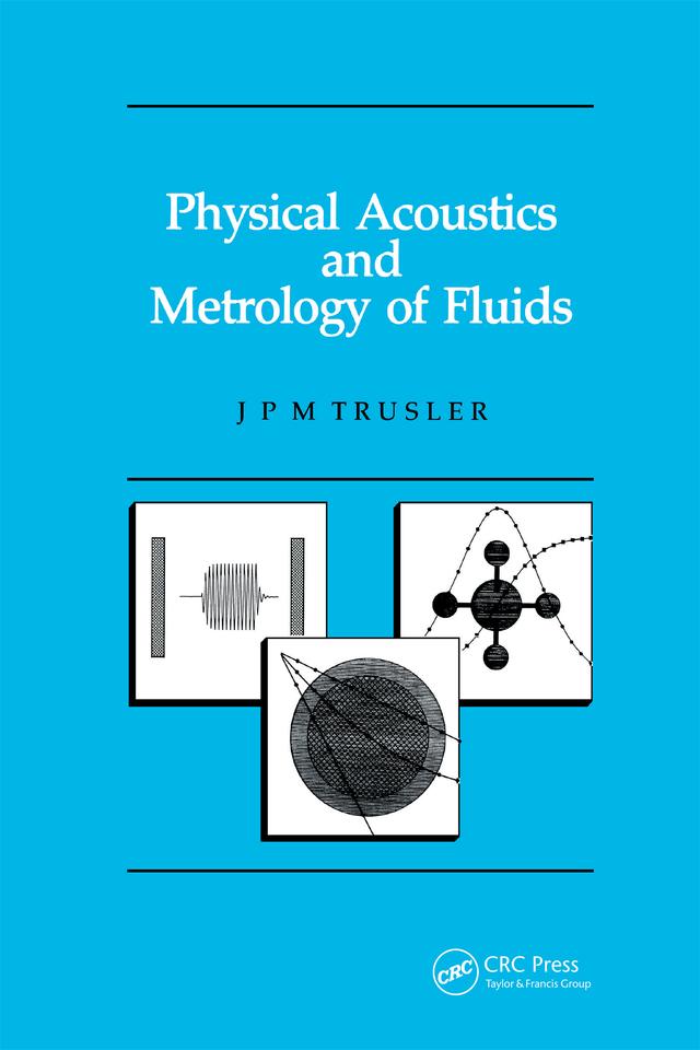 Physical Acoustics and Metrology of Fluids by Martin Trusler