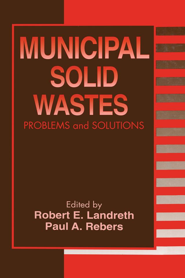 Municipal Solid Wastes by Paul A. Rebers, Robert E. Landreth