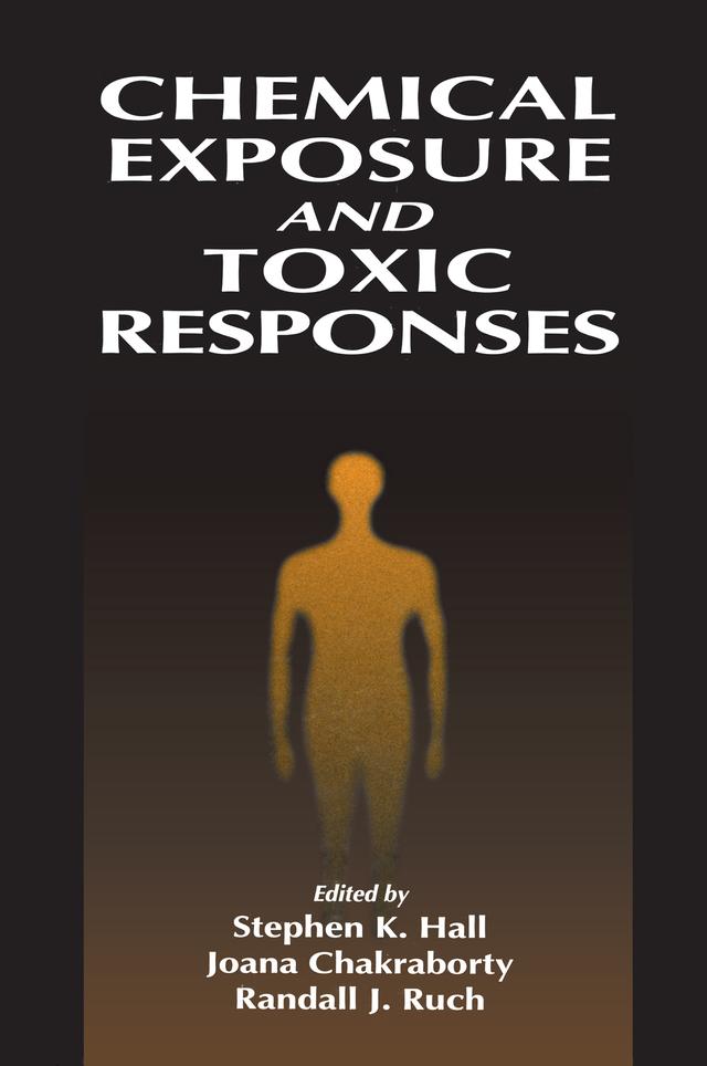 Chemical Exposure and Toxic Responses by Stephen K. Hall