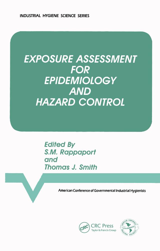 Exposure Assessment for Epidemiology and Hazard Control by Acgih