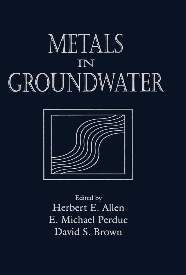 Metals in Groundwater by David S. Brown, E. Michael Perdue, Herbert E. Allen