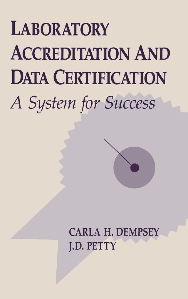 Laboratory Accreditation and Data Certification by Carla H. Dempsey, Jimmie D. Petty