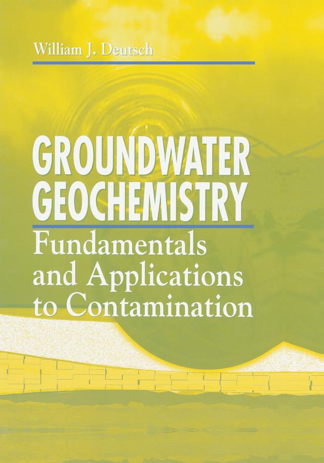 Groundwater Geochemistry by Randy Siegel, William J. Deutsch