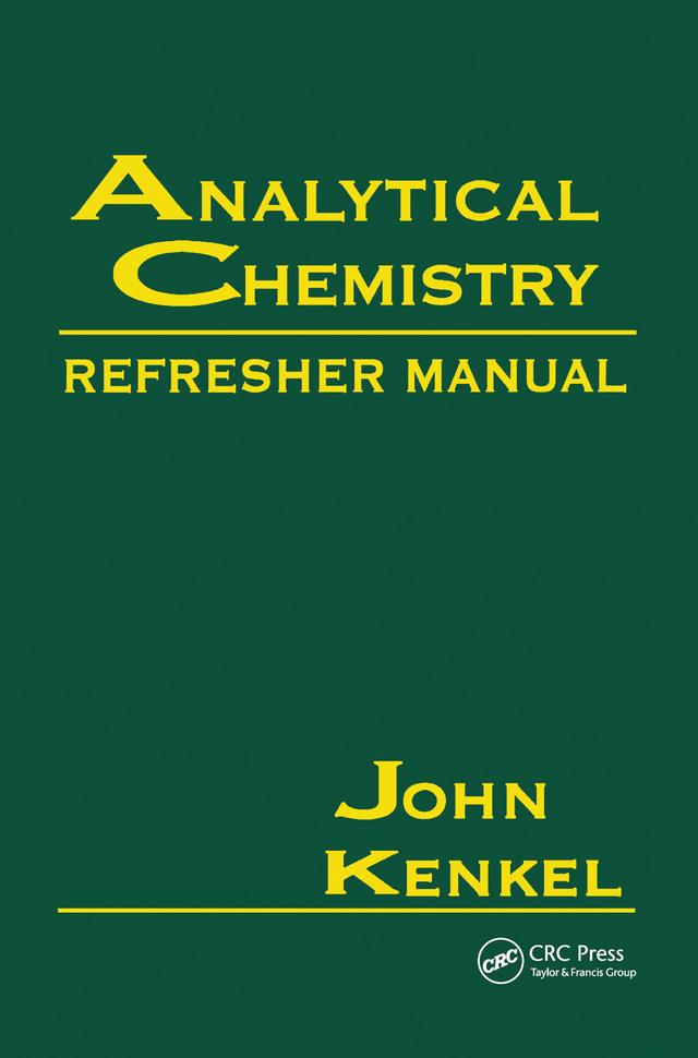 Analytical Chemistry Refresher Manual by John Kenkel