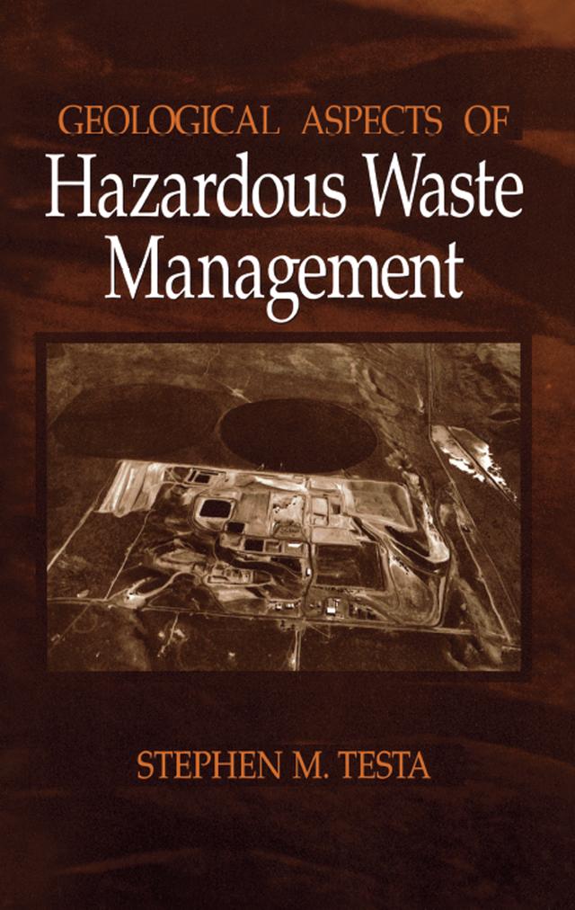 Geological Aspects of Hazardous Waste Management by Stephen M. Testa