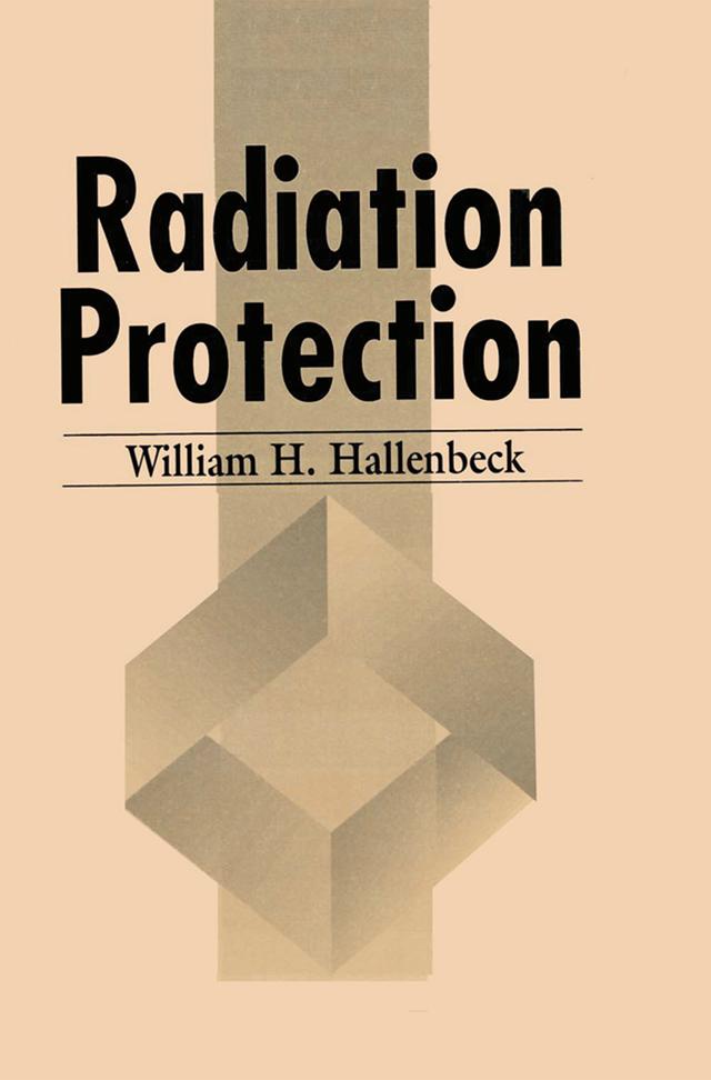 Radiation Protection by William H. Hallenbeck