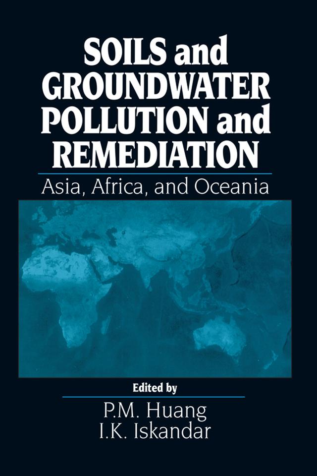 Soils and Groundwater Pollution and Remediation by I.K. Iskandar, P. M. Huang
