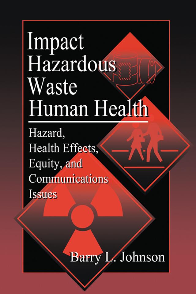 Impact of Hazardous Waste on Human Health by Barry L. Johnson