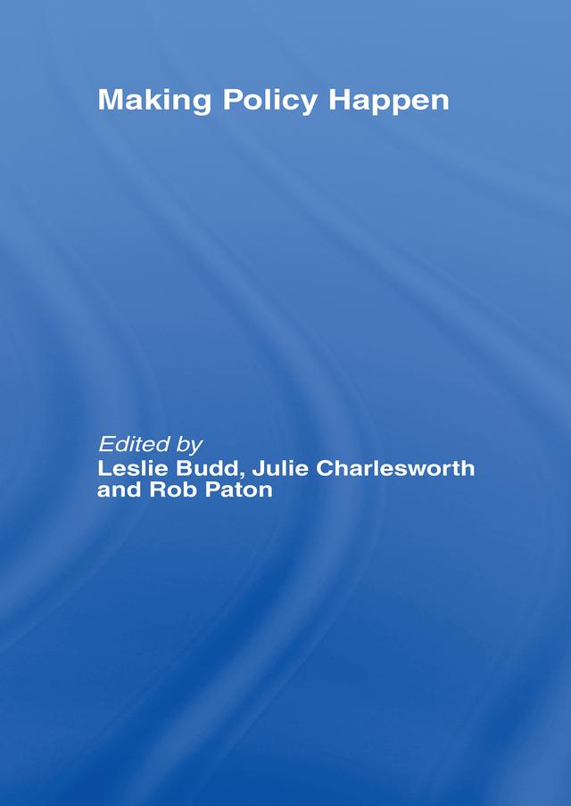 Making Policy Happen by Julie Charlesworth, Leslie Budd, Rob Paton