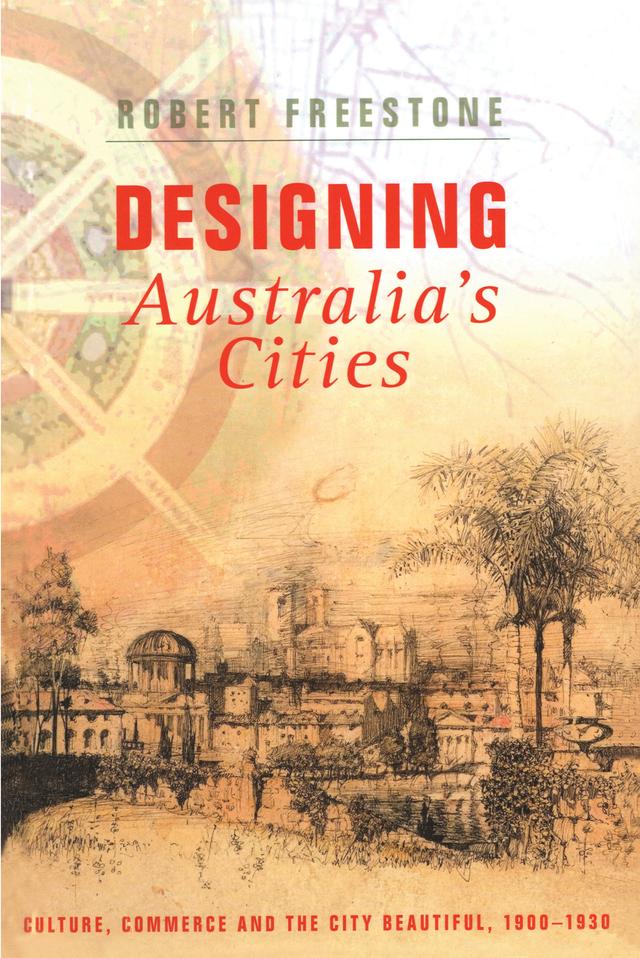 Designing Australia's Cities by Robert Freestone