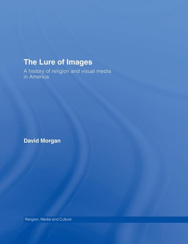 The Lure of Images by David Morgan