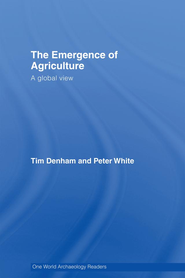 The Emergence of Agriculture by Peter White, Timothy Denham