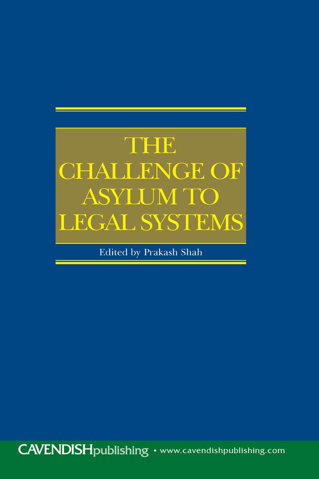 The Challenge of Asylum to Legal Systems by Prakash Shah