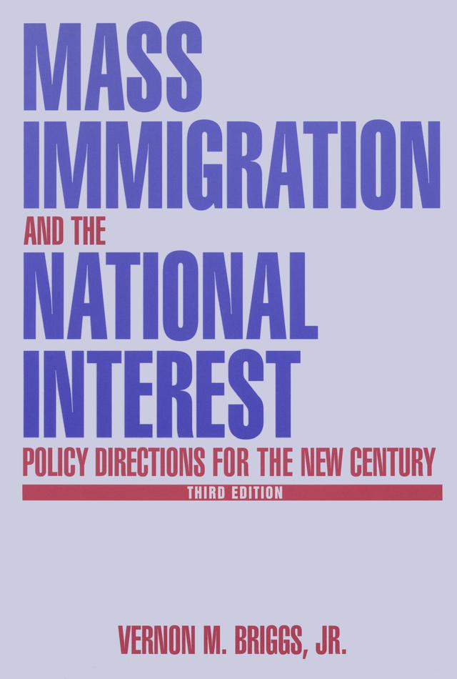 Mass Immigration and the National Interest by Robert O Briggs, Vernon M. Briggs