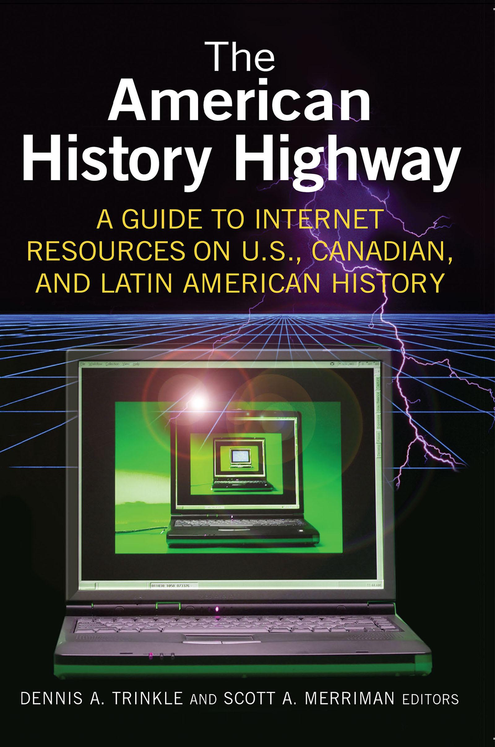 The American History Highway: A Guide to Internet Resources on U.S., Canadian, and Latin American History