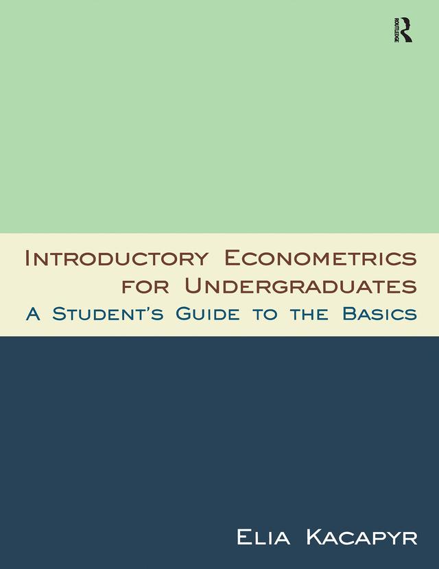 Introductory Econometrics for Undergraduates by Kacapyr Elia