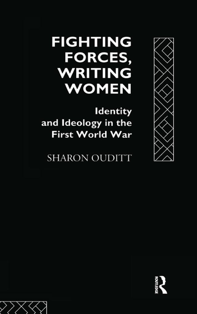 Fighting Forces, Writing Women by Sharon Ouditt