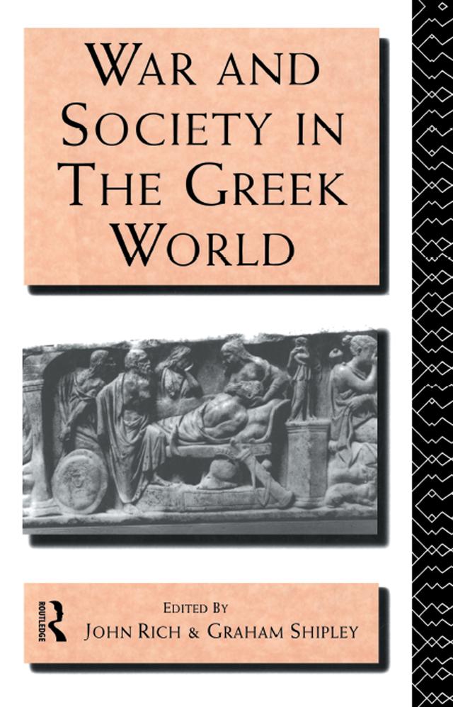 War and Society in the Greek World by Dr John Rich, Graham Shipley