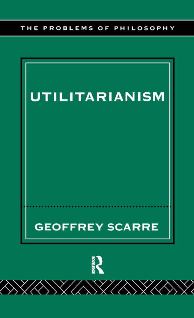 Utilitarianism by Geoffrey Scarre