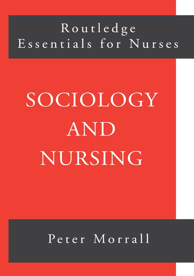 Sociology and Nursing by Peter Morrall