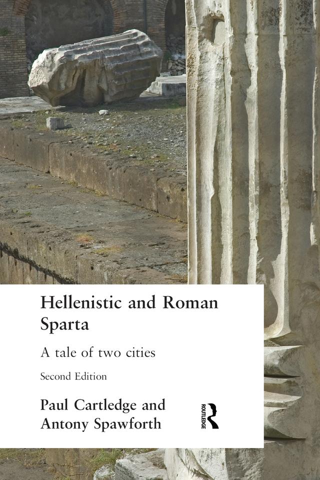 Hellenistic and Roman Sparta by Antony Spawforth, Paul Cartledge