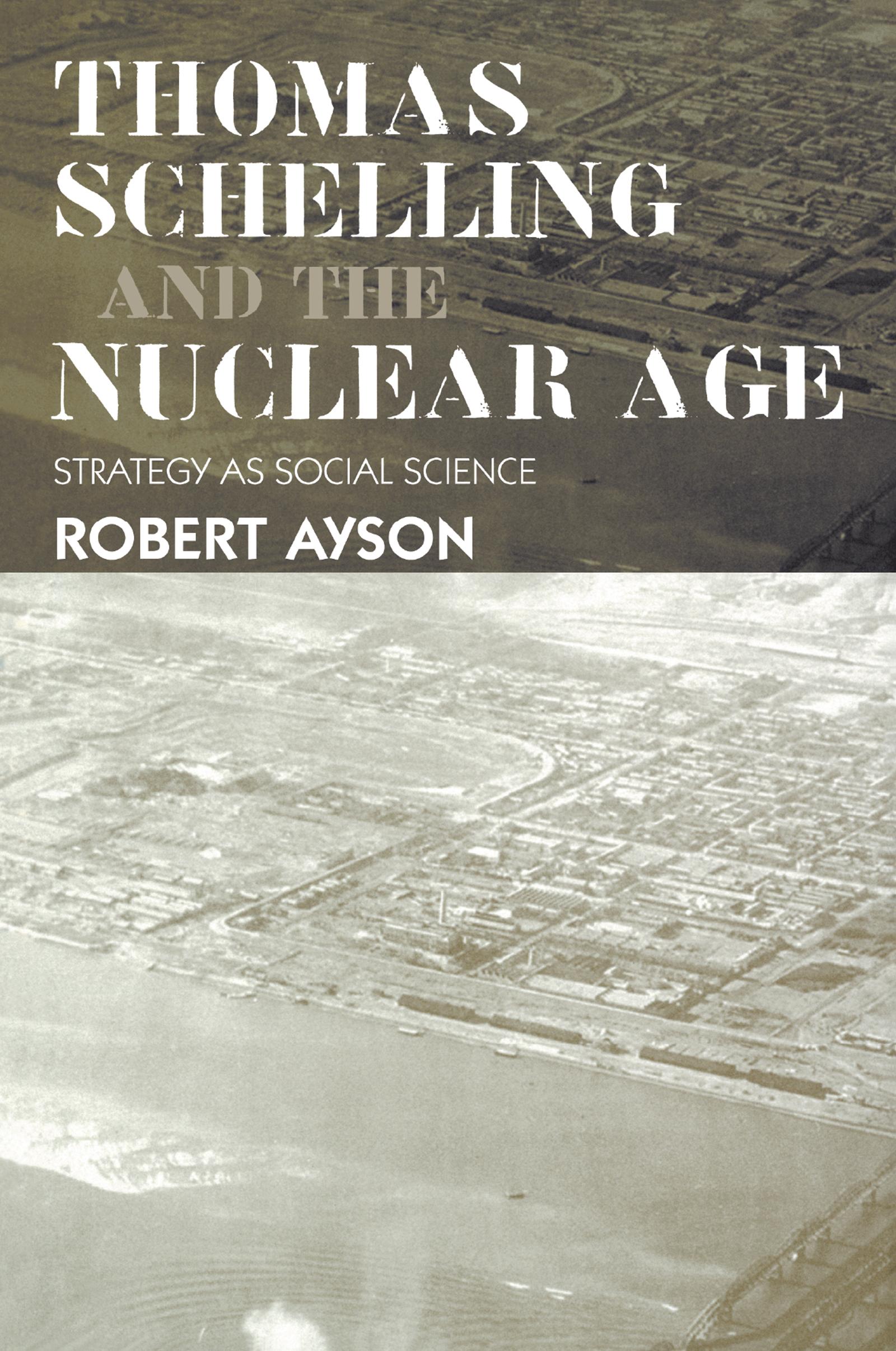 Thomas Schelling and the Nuclear Age