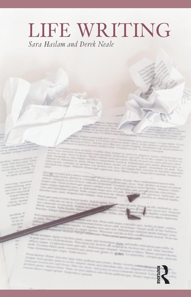 Life Writing by Derek Neale, Sara Haslam