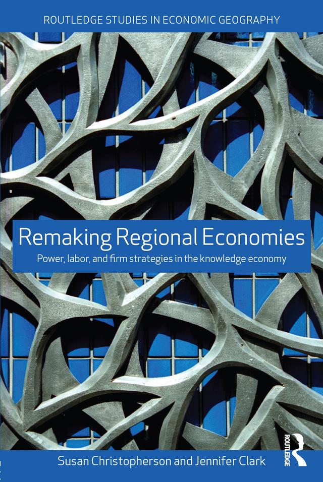 Remaking Regional Economies by Jennifer Clark, Susan Christopherson