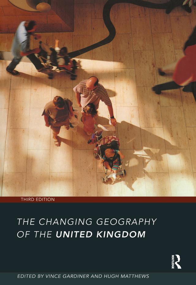 The Changing Geography of the UK 3rd Edition by Hugh Matthews, Vince Gardiner