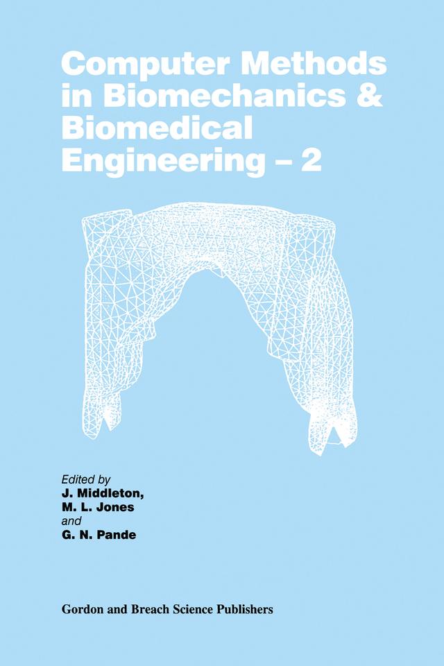 Computer Methods in Biomechanics and Biomedical Engineering 2 by Gyan Pande, J. Middleton, M. L. Jones