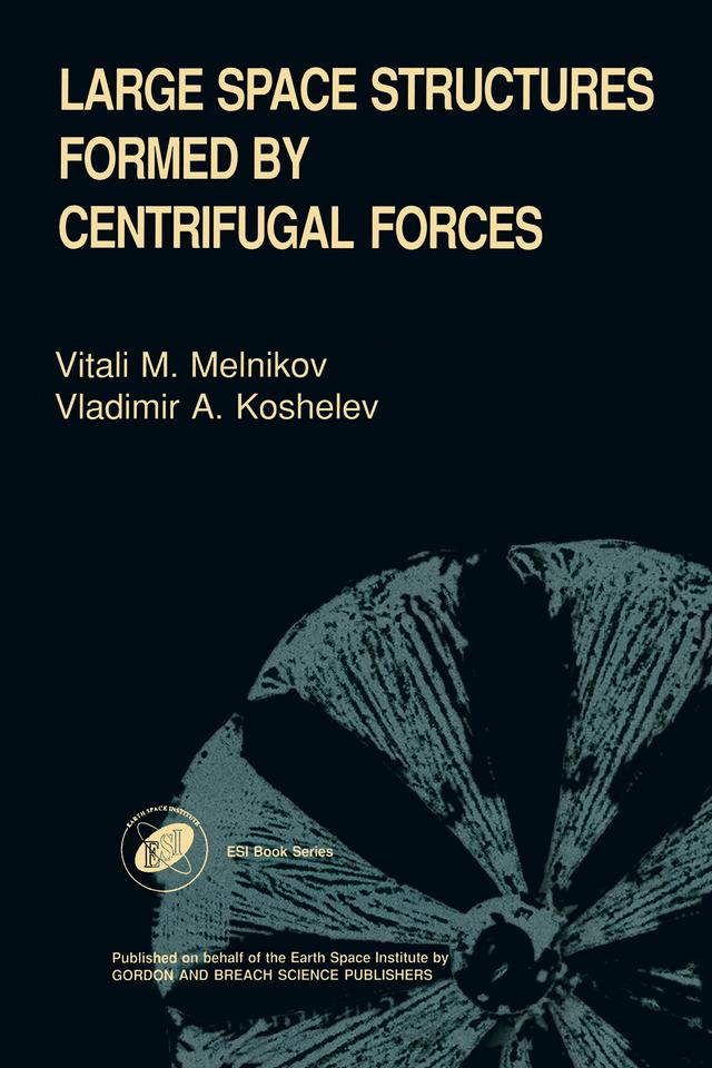 Large Space Structures Formed by Centrifugal Forces by V A Koshelev, V M Melnikov