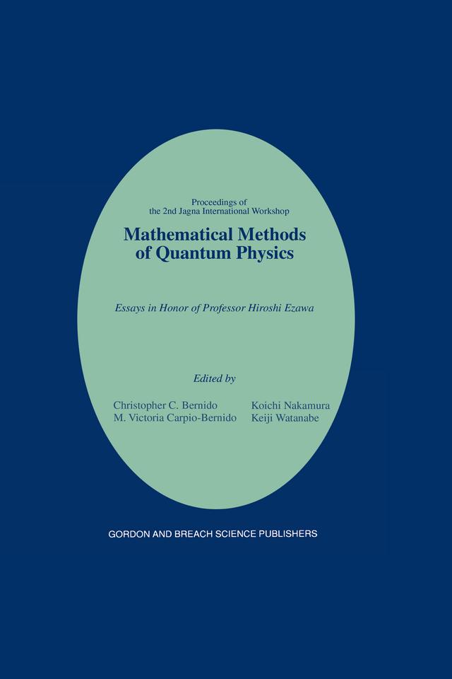 Mathematical Methods of Quantum Physics: 2nd Jagna International Workshop by C C Bernido, K Nakamura, K. Watanabe, M V Carpio-Bernido