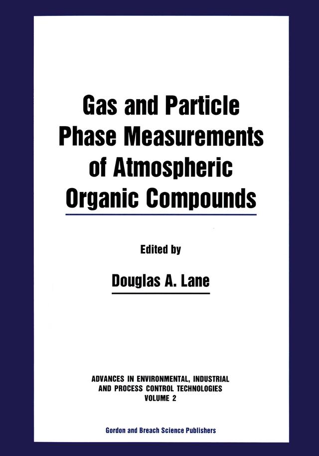 Gas and Particle Phase Measurements of Atmospheric Organic Compounds by Douglas A. Lane