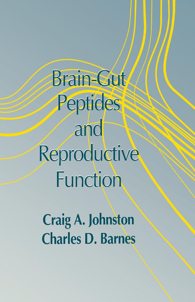 Brain-gut Peptides and Reproductive Function by Charles D. Barnes, Craig Johnston