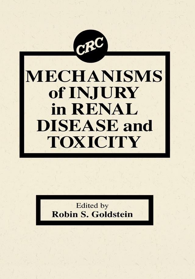Mechanisms of Injury in Renal Disease and Toxicity by Robin Goldstein