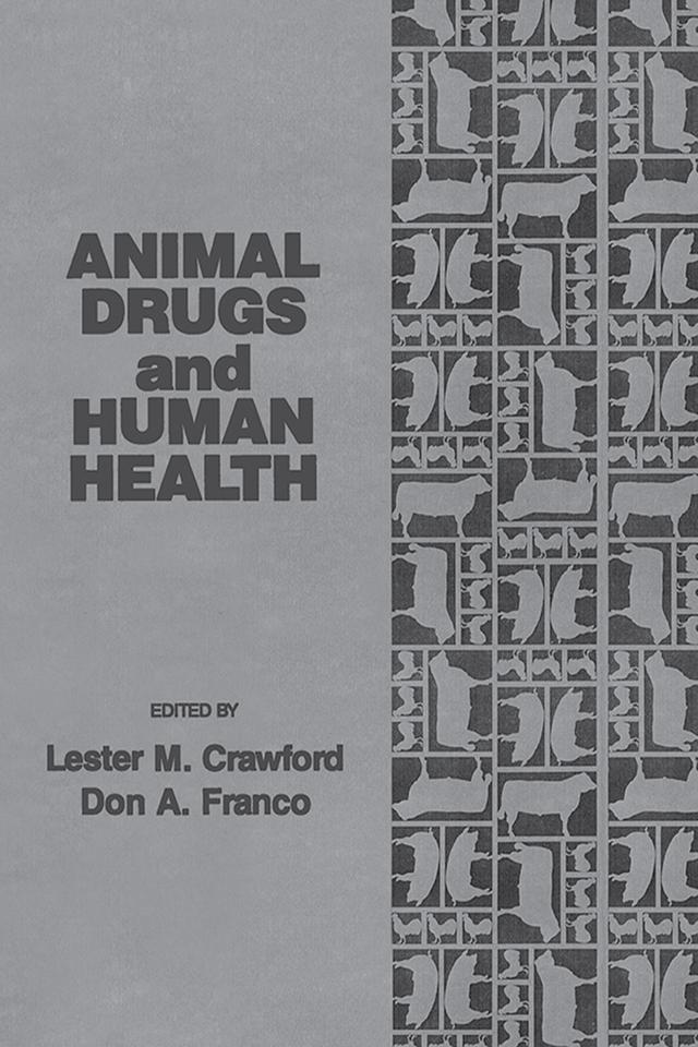 Animal Drugs and Human Health by Don A. Franco, Lester M. Crawford