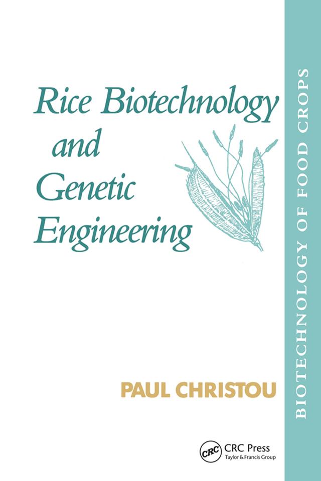 Rice Biotechnology and Genetic Engineering by Paul Christou