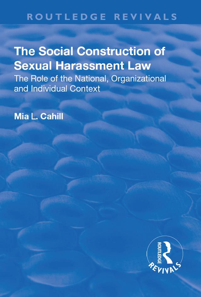 The Social Construction of Sexual Harassment Law by Mia Cahill