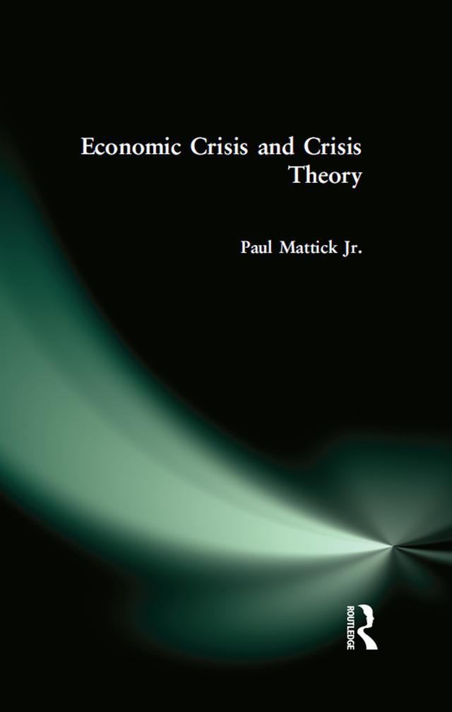 Economic Crisis and Crisis Theory by Paul Mattick Jr.