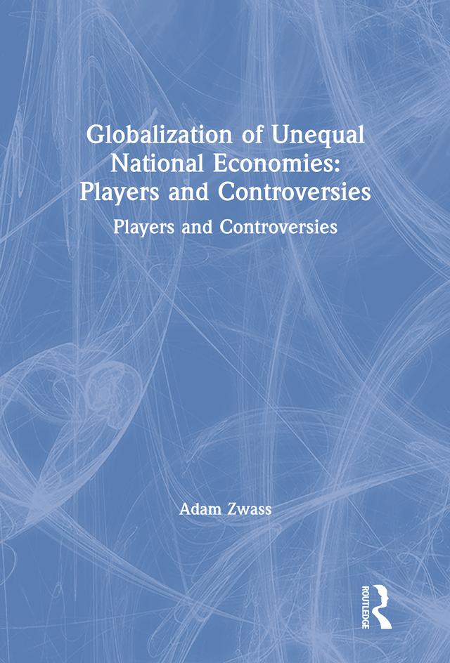 Globalization of Unequal National Economies by Adam Zwass