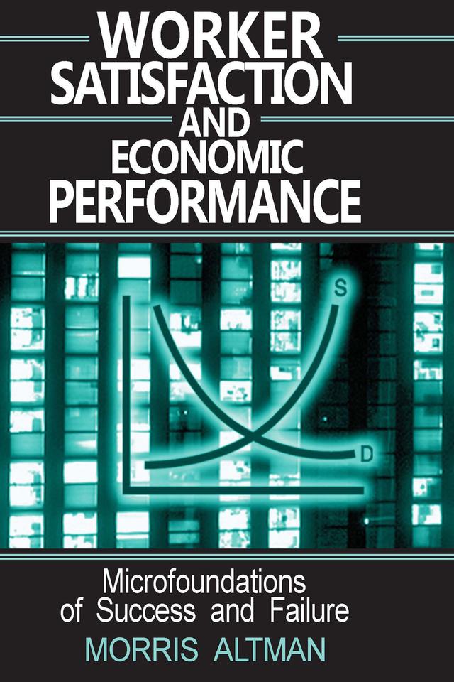 Worker Satisfaction and Economic Performance by Morris Altman