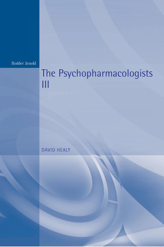 The Psychopharmacologists 3 by David Healy