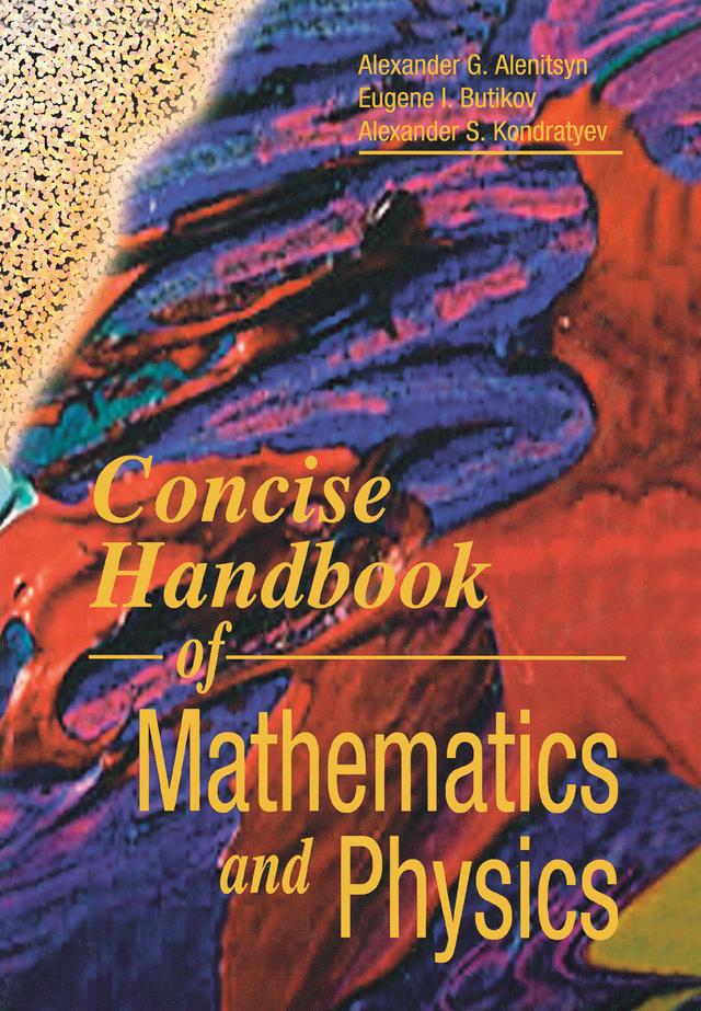 Concise Handbook of Mathematics and Physics by Alexander G. Alenitsyn, Alexander S. Kondratyev, Eugene I. Butikov
