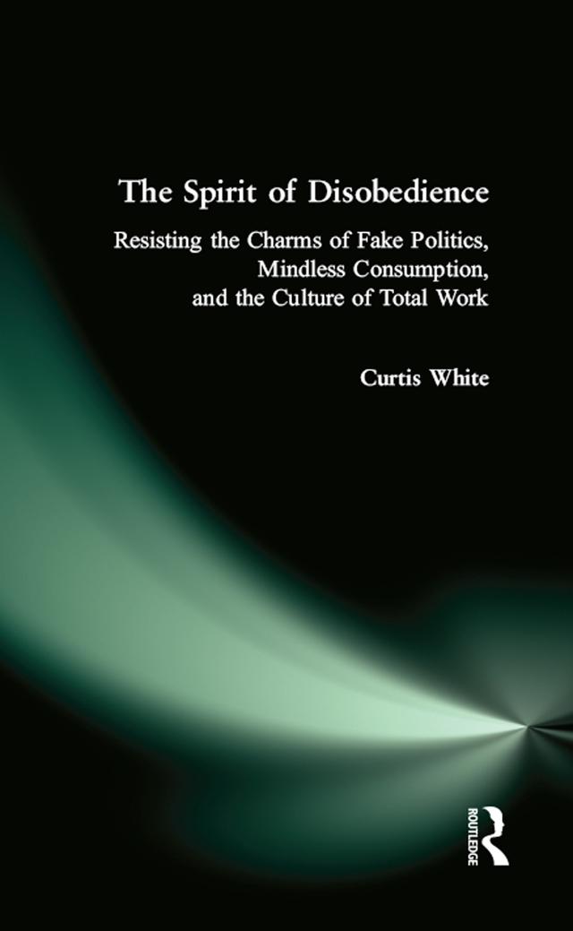 Spirit of Disobedience by Curtis White