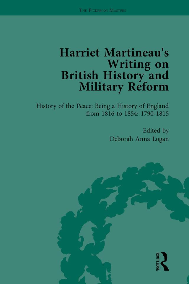 Harriet Martineau's Writing on British History and Military Reform, vol 1 by Deborah Logan, Kathryn Sklar