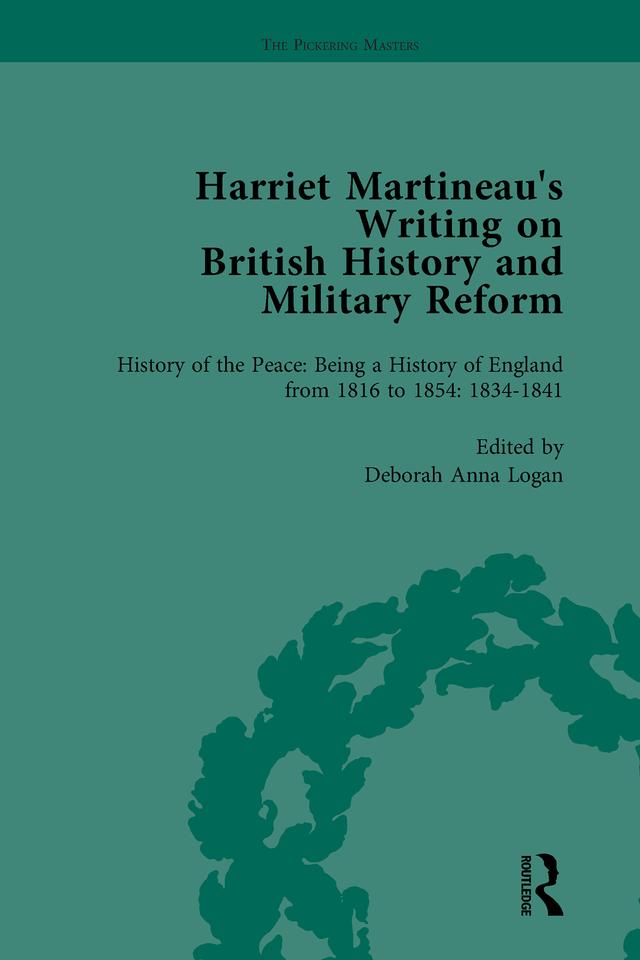 Harriet Martineau's Writing on British History and Military Reform, vol 4 by Deborah Logan, Kathryn Sklar